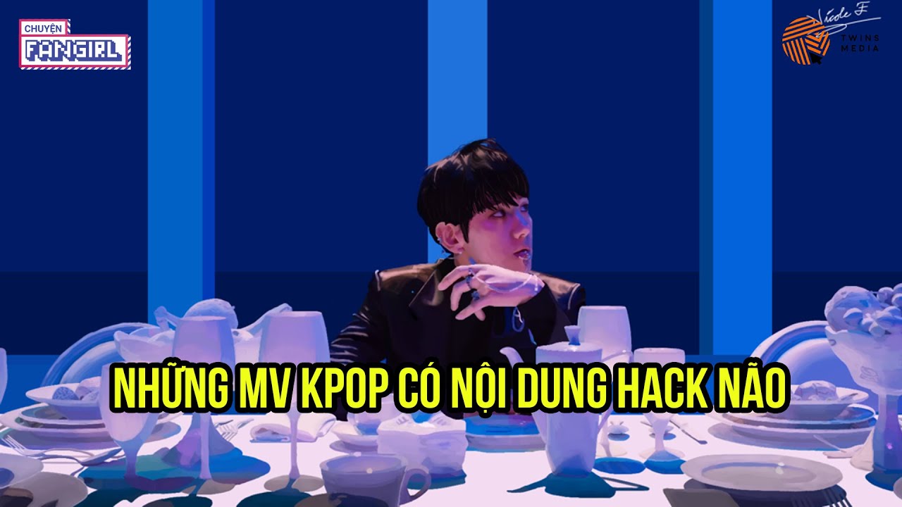 NHỮNG MV KPOP CÓ NỘI DUNG HACK NÃO (EXO, BTS, SEVENTEEN, GFRIEND, MONSTA X, TXT, WINNER...)