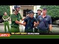Tin tức an ninh trật tự nóng, thời sự Việt Nam mới nhất 24h sáng 25/2 | ANTV
