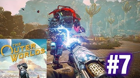 THE OUTER WORLDS GAMEPLAY PART 7 !!