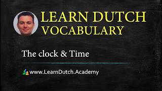 Learn Dutch words: The clock & Time 🇳🇱 + free printable Dutch word list pdf 😀