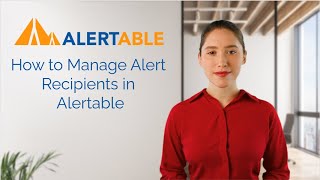 How to Manage Alert Recipients in Alertable