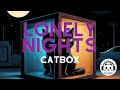 Catbox  lonely nights official lofi music