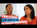How to Invest a Large Sum of Money for Financial Independence
