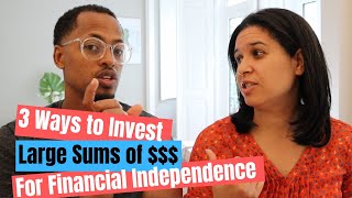 How to Invest a Large Sum of Money for Financial Independence