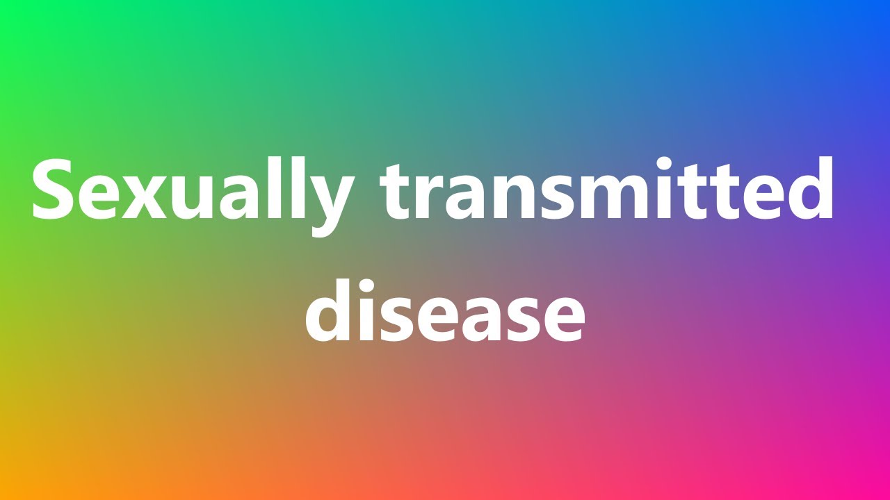 Sexually transmitted disease Medical Meaning and Pronunciation YouTube