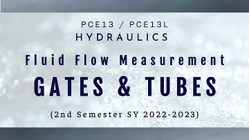 Fluid Flow Measurement GATES & TUBES Lecture 4 Part 2 PCE13   Hydraulics   2nd Semester SY 2022 2023