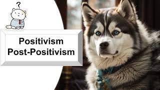 What is positivism or post-positivism?