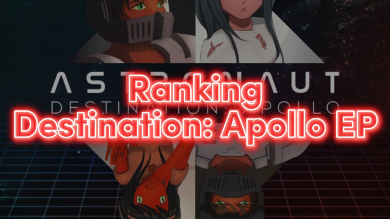 Ranking Astronaut’s Destination: Apollo EP - YouTube