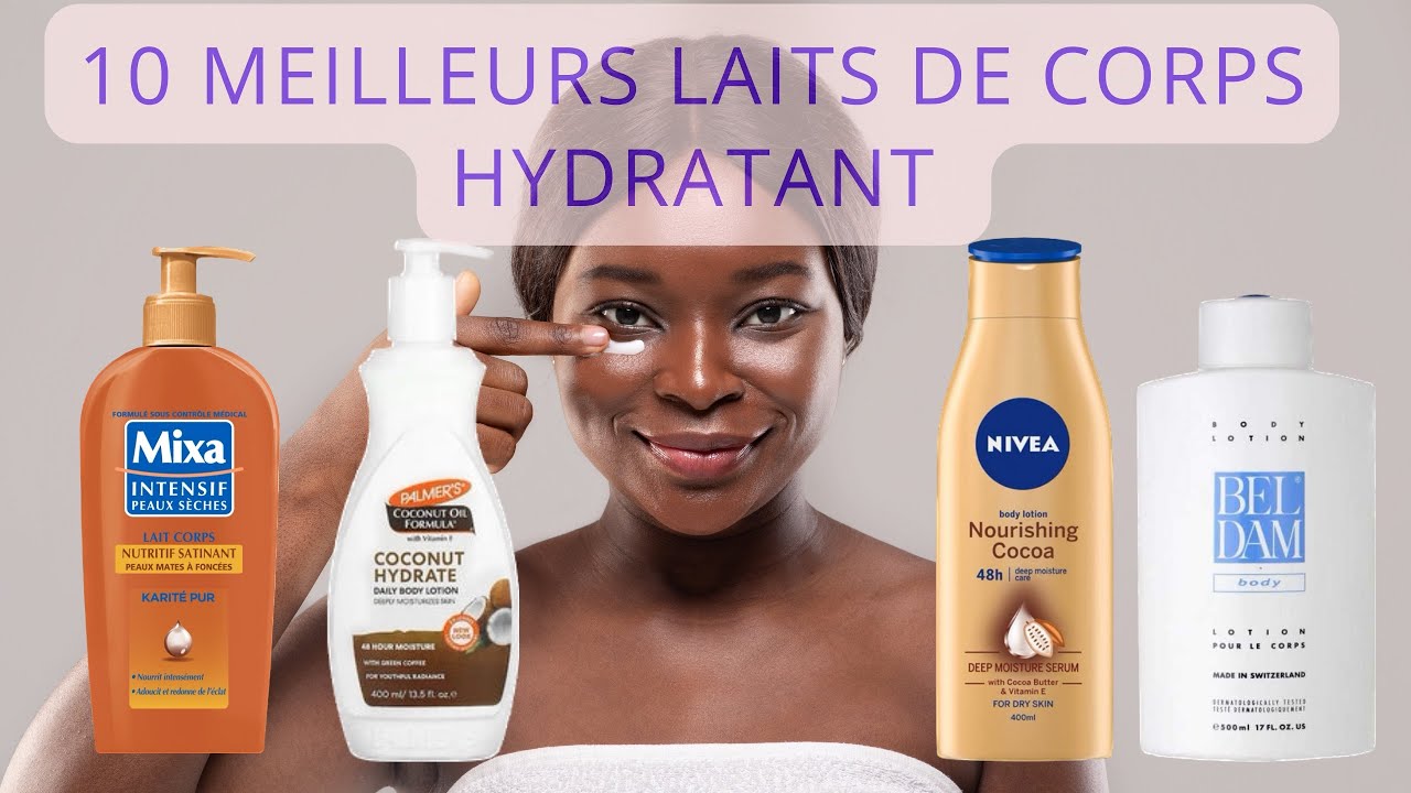 MEILLEURS LAITS DE CORPS HYDRATANT |POUR PEAUX NOIRES - YouTube