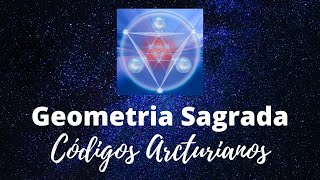 CONTATO | GEOMETRIA SAGRADA | Códigos Arcturianos #10