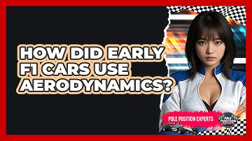 How Did Early F1 Cars Use Aerodynamics? - Pole Position Experts