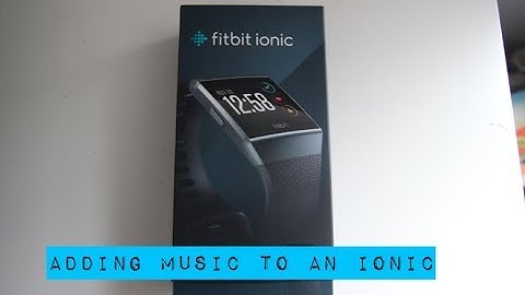 How to add music to a Fitbit Ionic (Tutorial)