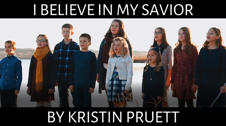 I Believe In My Savior by Kristin Pruett