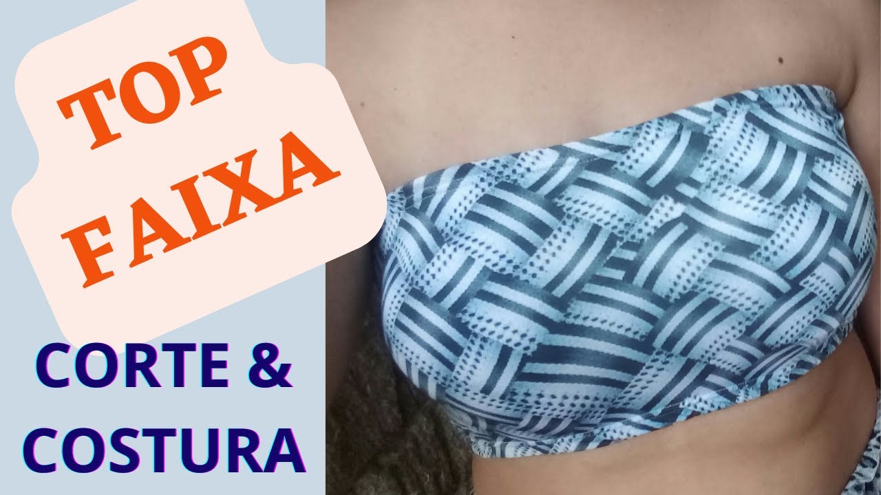Como Fazer O Corte E A costura Do Top Faixa