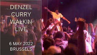 Denzel Curry - Walkin LIVE | 06 May 2022 | Brussels, BE