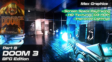 Doom 3: BFG Edition | Screen Space Raytracing, HD Textures | Max Graphics | Part 9