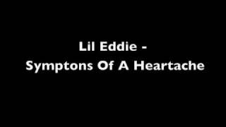 Watch Lil Eddie Symptoms Of A Heartache video