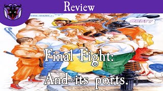 THE DADDY OF THE BEAT EM UP GENRE! Final Fight (And some of its ports) City State Manticore Review.