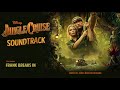 Jungle Cruise - Frank Breaks In | Soundtrack by James Newton Howard