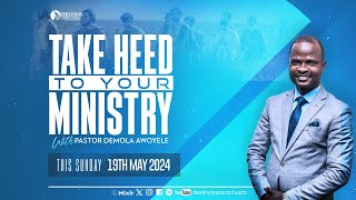 Take Heed To Your Ministry || Impartation Service (Second Service) || 19/05/2024