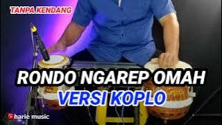 TANPA KENDANG ~ RONDO NGAREP OMAH (MUS MULYADI) • COVER VERSI KOPLO