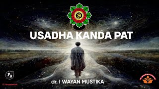 USADHA KANDA PAT ~ ENERGI CINTA YANG MENYEMBUHKAN || dr. I WAYAN MUSTIKA