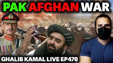 Pak Afghan War - Ghalib Kamal Live Ep470