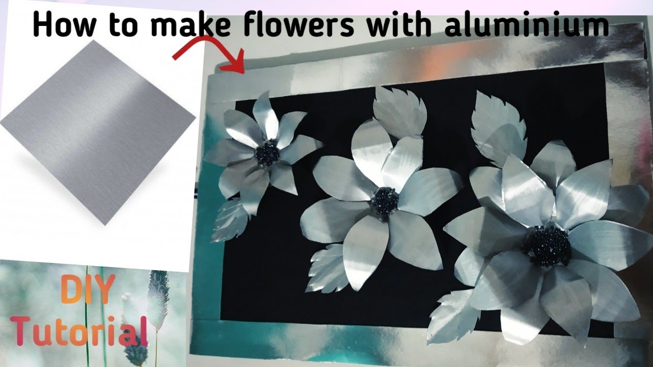 DIY  Aluminium Flowers 🌸||Flower with Aluminium~