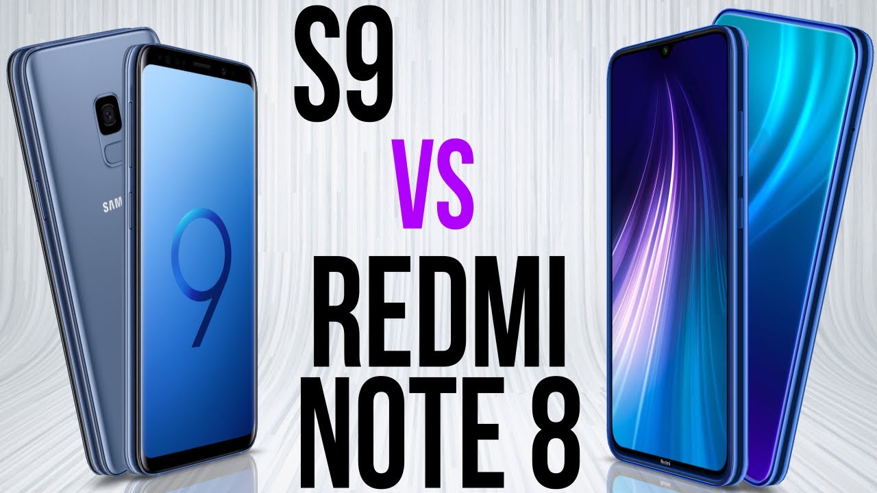 Samsung S9 Vs Redmi Note 8