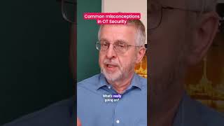 Everything you know about OT Security is WRONG