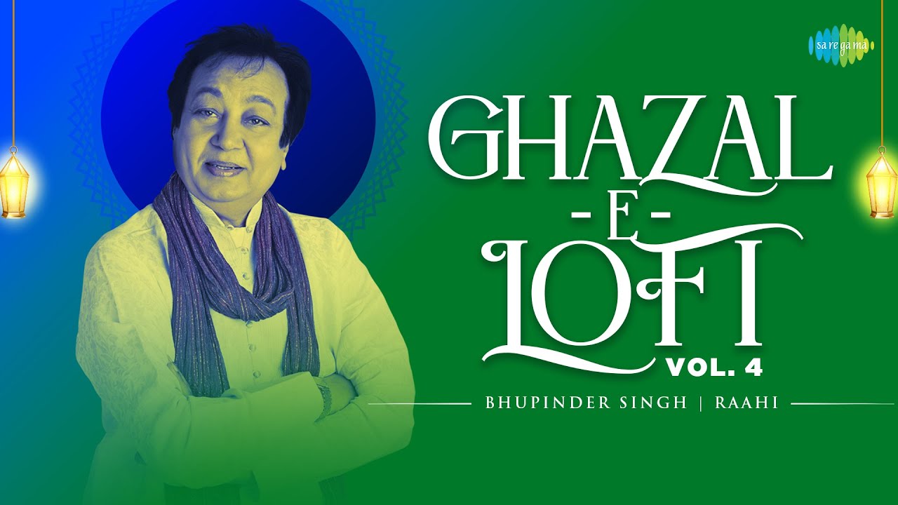 Ghazal-E-LoFi - VOL 4 | Bhupinder Singh | Naam Goom Jayega | Karoge Yaad To | Ahl-E-Dil