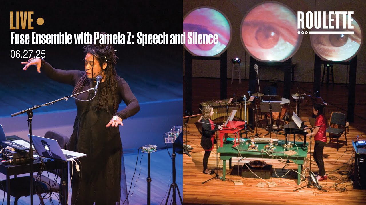 Fuse Ensemble With Pamela Z: Speech and Silence // Live at Roulette