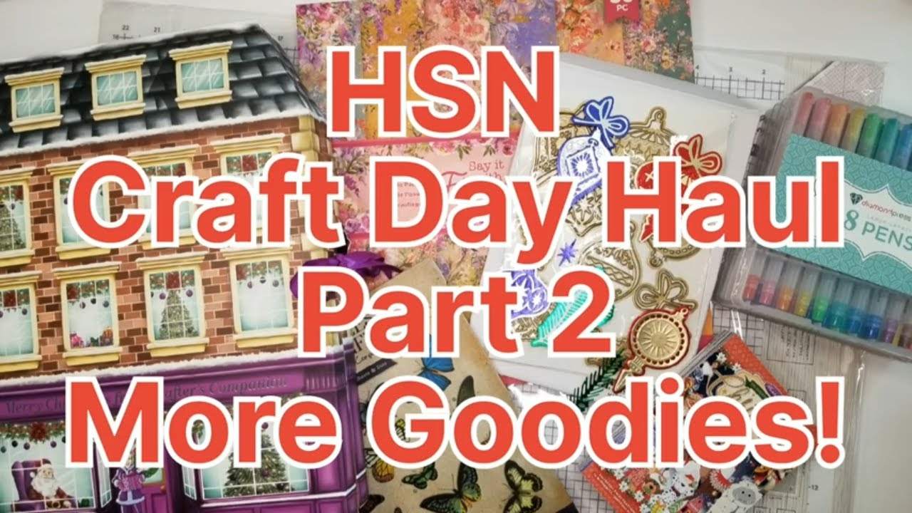 Here we go! Part 2 HSN Craft Day Haul! More Goodies! Some regular