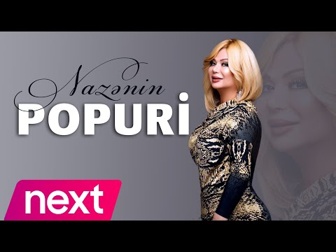 Nazənin – Popuri (Şən Mahnılar)