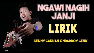 Download Lagu NGAWI NAGIH JANJI - DENNY CAKNAN | FULL LIRIK | POPULER MP3