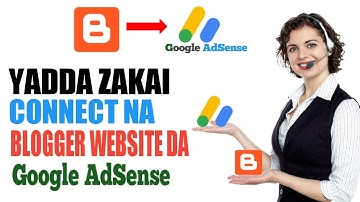 Yadda zakai connect na blogger website da Google AdSense
