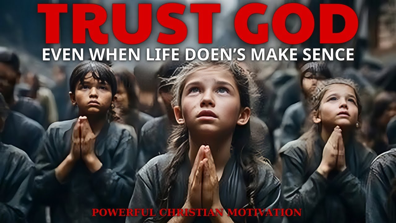TRUST GOD Even When Life Doesn't Make Sense (Christian Motivation ...