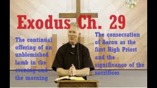 Exodus Ch. 29: The Ordination of Aaron as High Priest, Catholic Bible Study, Fr. Tim Peters