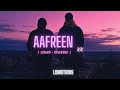 Aafreen [ Slowed and Revebed ] | 1920 LONDON | Sharman Joshi | lomotions #slowedandreverb Mp3 Song