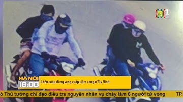 4 tên cướp dùng súng cướp tiệm vàng ở Tây Ninh