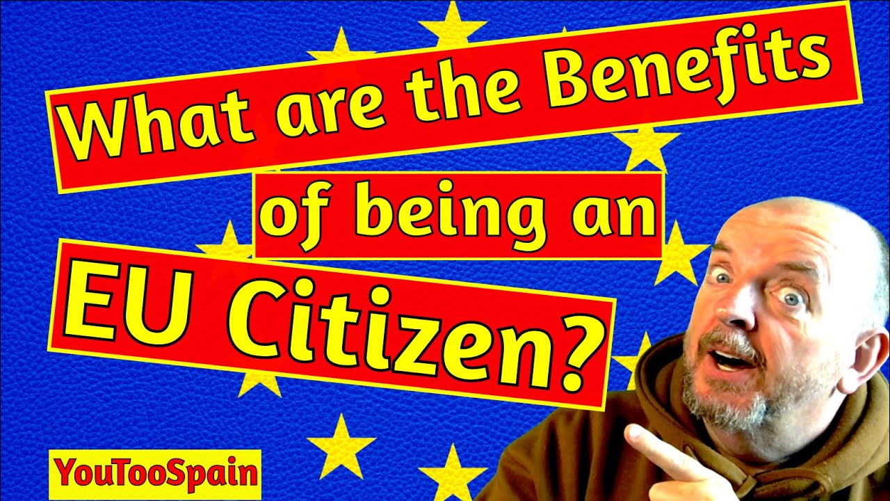 What Are The Benefits Advantages Of Being An EU Citizen YouTube What Are The Benefits Advantages Of Being An EU Citizen YouTube
