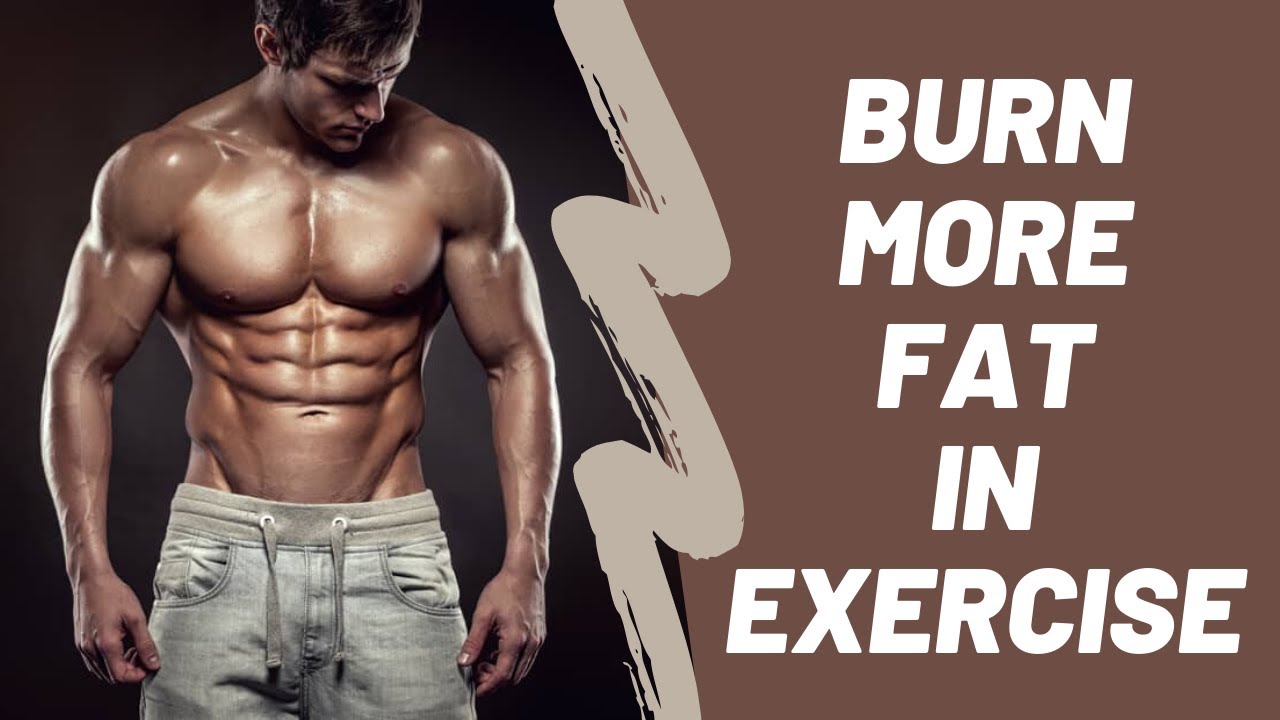 How To Burn More Fat During Exercise Fat Burning Tips YouTube