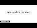 Cómo pronunciar adresse de facturation Cómo pronunciar adresse de facturation