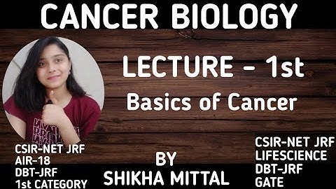 CANCER BIOLOGY - CSIR-NET JRF LIFESCIENCE
