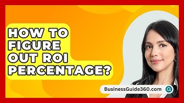 How To Figure Out ROI Percentage? - BusinessGuide360.com