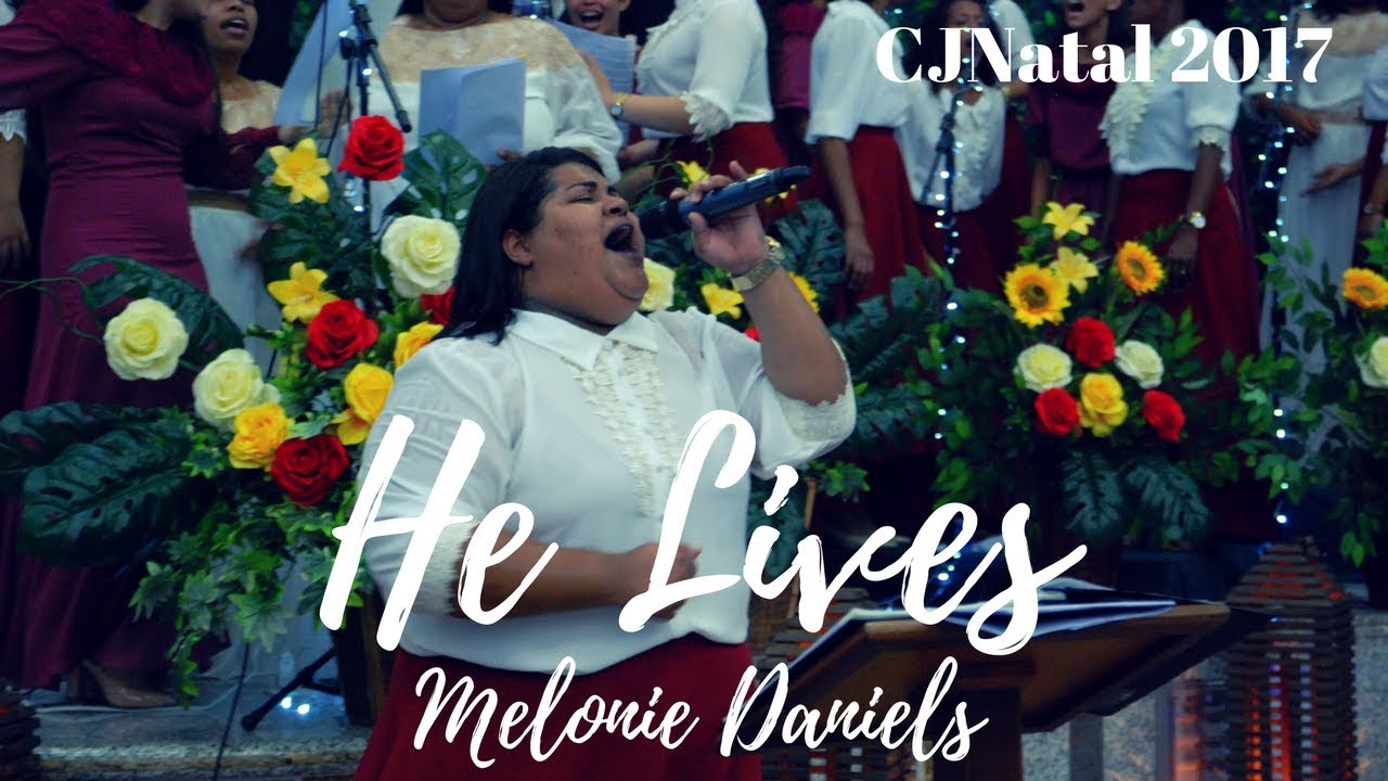 CJNatal 2017 HE LIVES/ELE VIVE (Melonie Daniels) YouTube