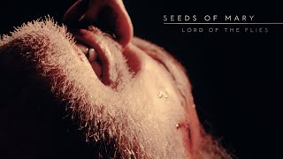 Seeds Of Mary - Lord Of The Flies | Official Music Video | 4K