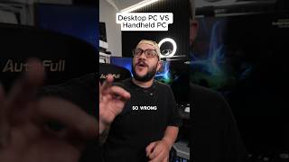 Which is Better? Desktop PC vs Handheld PC #pc #gaming #pcbuild #pcgaming