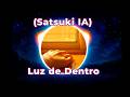 Luz de Dentro - (Satsuki IA)