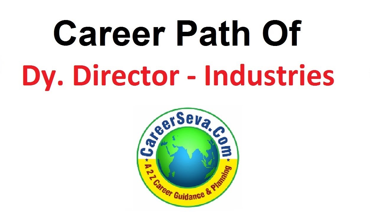 Career Path of  Dy. Director - Industry (Technical) | CareerSeva.Com